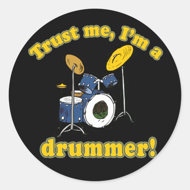 Trust Me Im a Drummer Classic Round Sticker (Front)