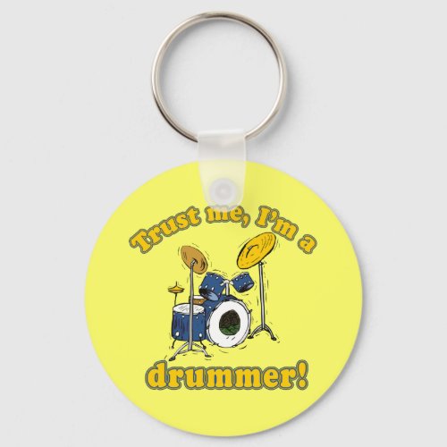 Trust Me Im a Drummer Keychain