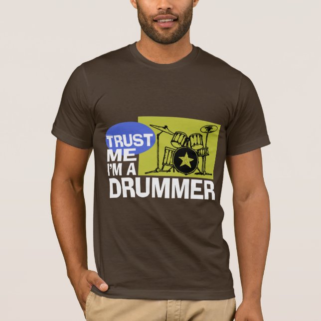 Trust Me I'm A Drummer T-Shirt (Front)