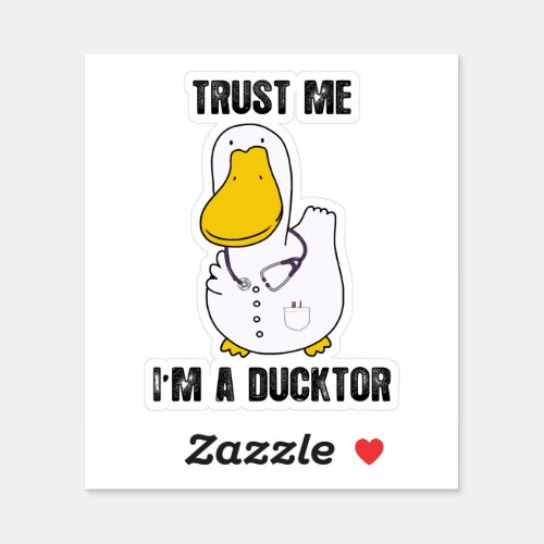 Trust Me Im A Ducktor Funny Sarcastic Duck Doctor Sticker