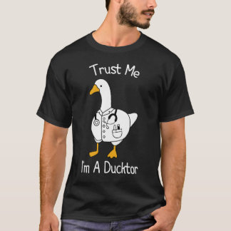 Trust Me I'm A Ductor Whimsical Duck Doctor Fun T-Shirt