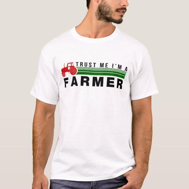 Trust Me I'm a Farmer T-Shirt (Front)