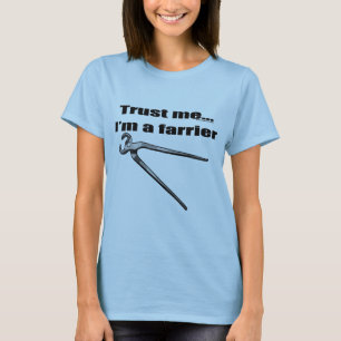 Trust me I'm a farrier. T-Shirt