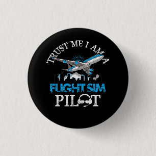 Trust Me Im A Flight Simulator Sim Pilot Avitation Button