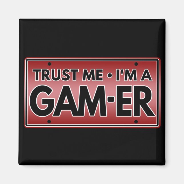 TRUST ME IM A GAMER MAGNET (Front)