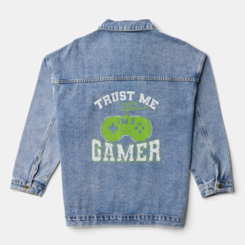Trust Me Im A Gamer Video Games  Denim Jacket