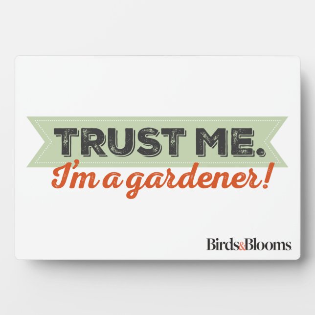 Trust me. I'm a Gardener! Plaque (Front)