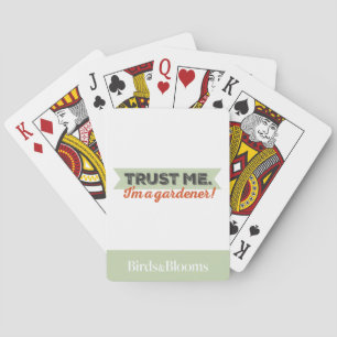 Trust me. I'm a Gardener! Poker Cards