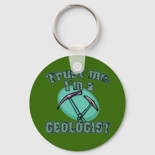 Trust Me Im a Geologist Tshirts Keychain