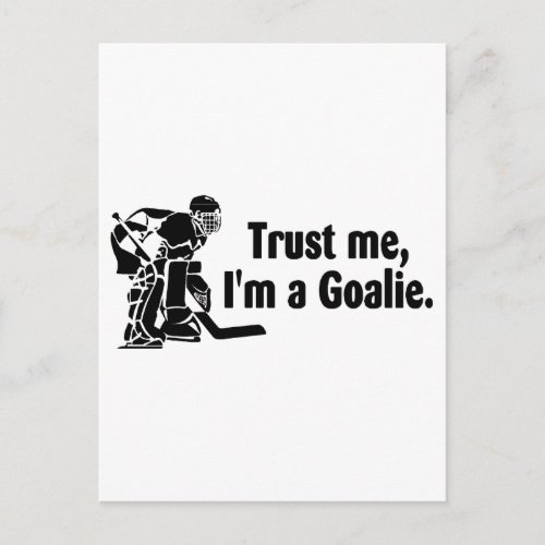 Trust Me Im A Goalie Hockey Postcard