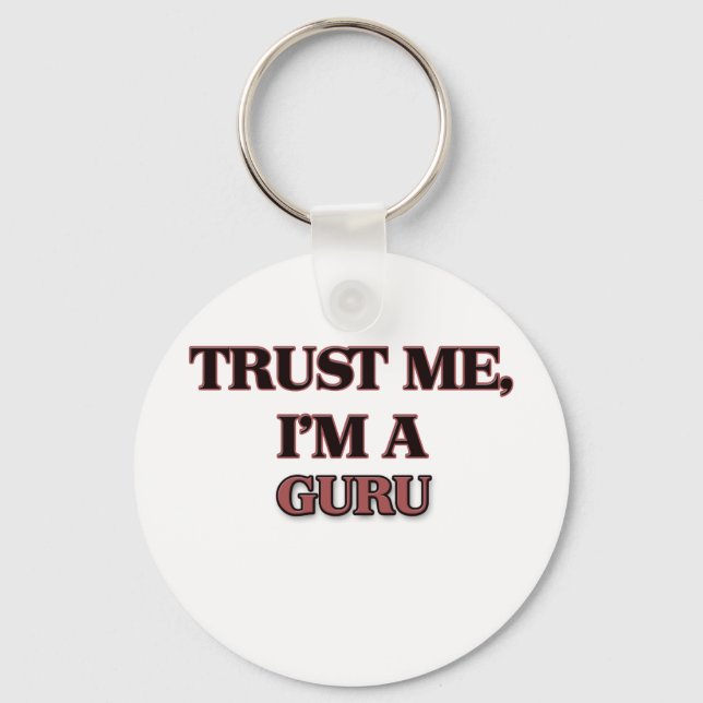 Trust Me I'm A GURU Keychain (Front)