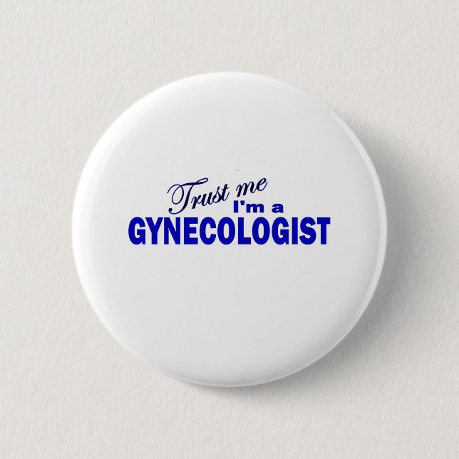 Trust Me I'm a Gynecologist Button (Front)