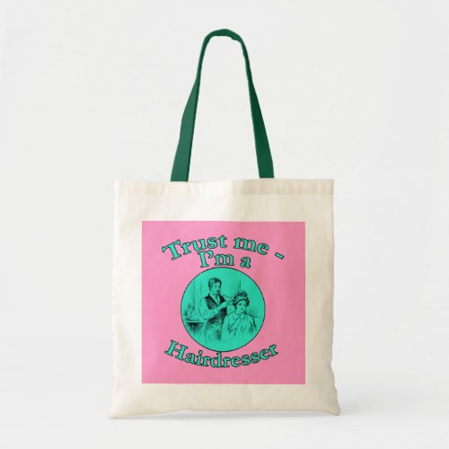 Trust Me Im a Hairdresser Products Tote Bag