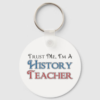 Trust Me, I'm A History Teacher Keychain