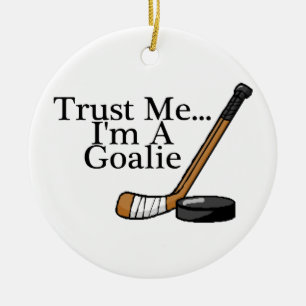 Trust Me Im A Hockey Goalie Ceramic Ornament
