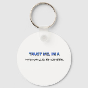 Trust Me I'm a Hydraulic Engineer Keychain