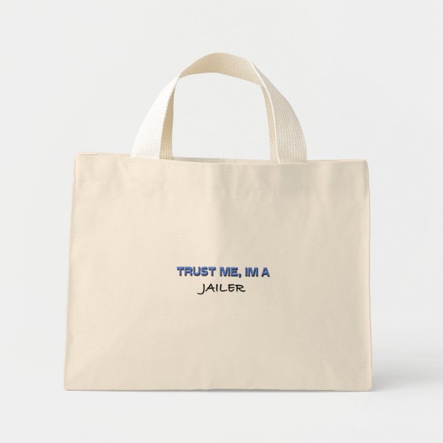Trust Me I'm a Jailer Mini Tote Bag (Front)