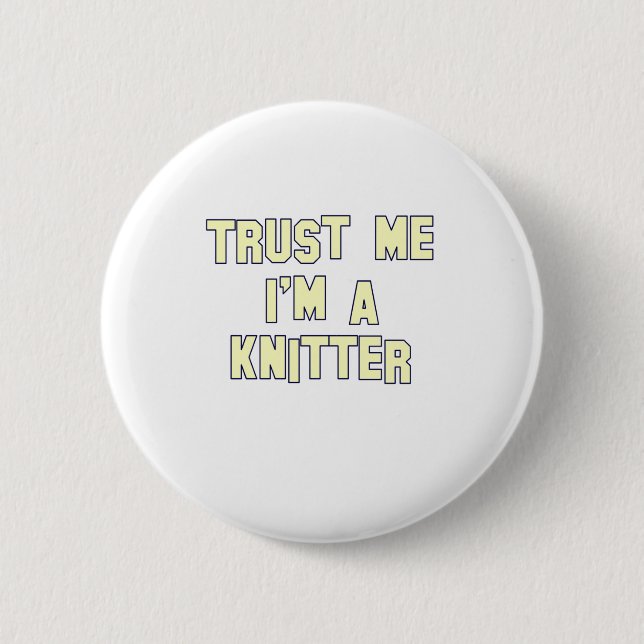 Trust Me I'm a Knitter Button (Front)