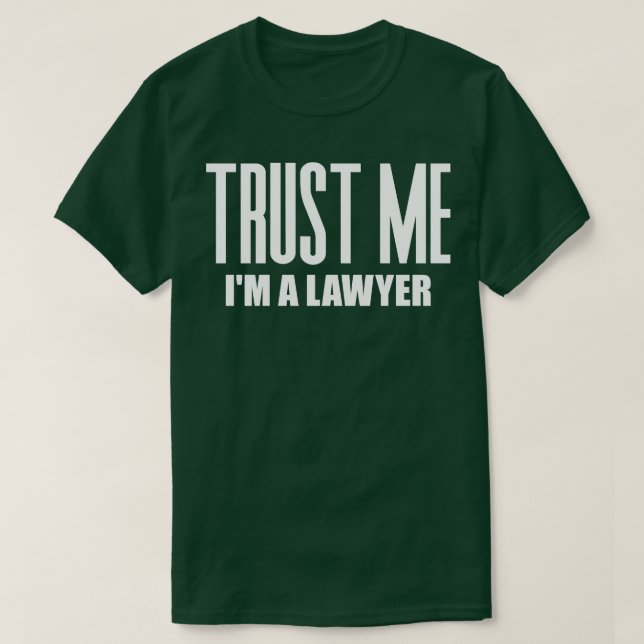Trust Me Im a Lawyer 1 T-Shirt (Design Front)