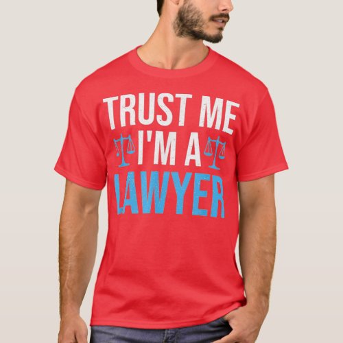 Trust Me Im A Lawyer 3 T_Shirt