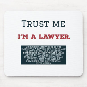 Trust Me I'm A Lawyer Mouse Pad