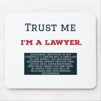 Trust Me I'm A Lawyer Mouse Pad