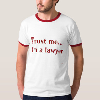Trust me, I'm a lawyer T-Shirt