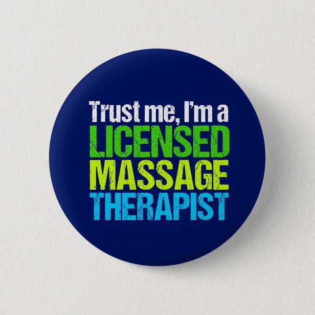 Trust Me I'm a Licensed Massage Therapist Button (Front)