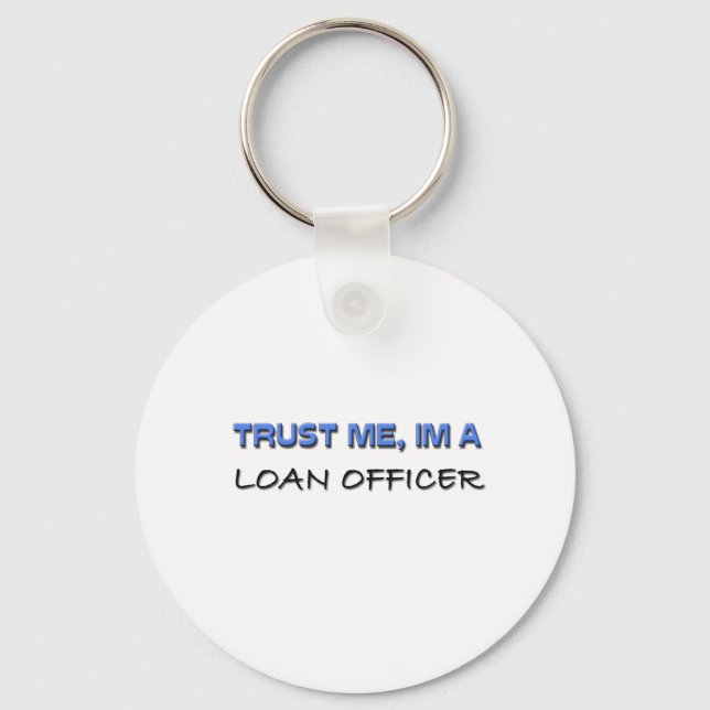 Trust Me I'm a Loan Officer Keychain (Front)