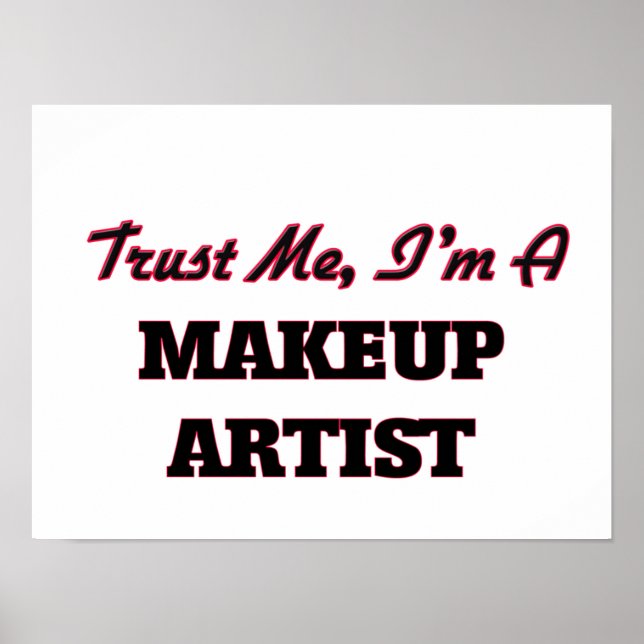 Trust me I'm a Makeup Artist Poster (Front)