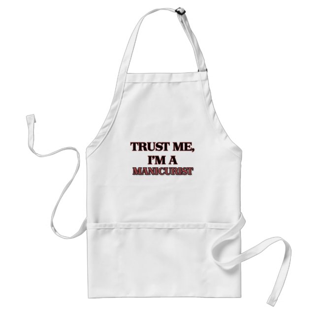 Trust Me I'm A MANICURIST Adult Apron (Front)