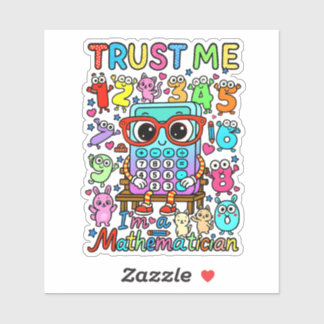Trust Me Im a Mathematician Cute Math Sticker