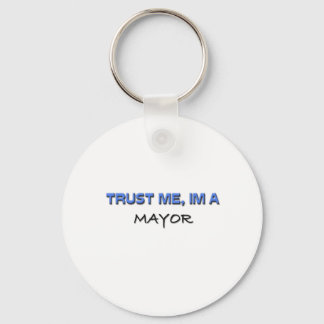 Trust Me I'm a Mayor Keychain