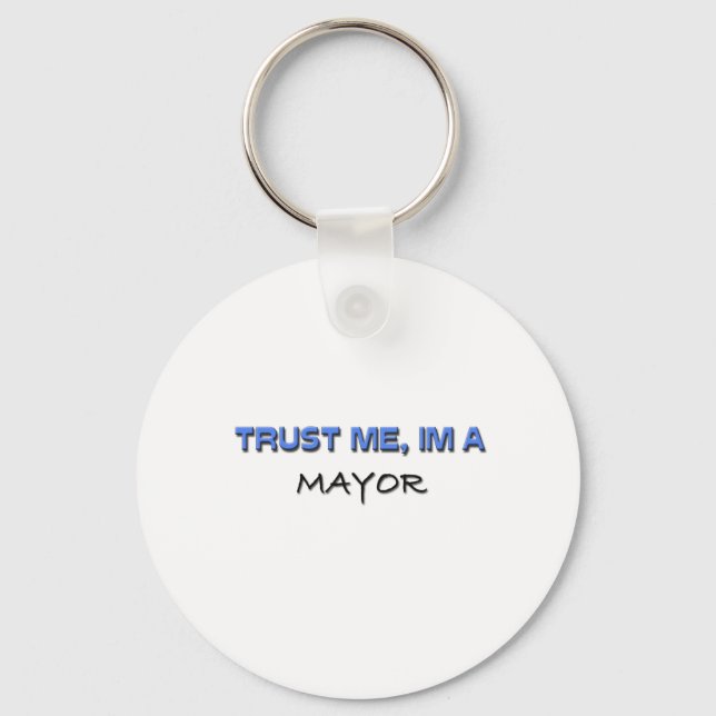 Trust Me I'm a Mayor Keychain (Front)