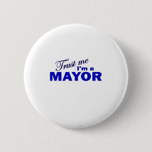 Trust Me I'm a Mayor Pinback Button