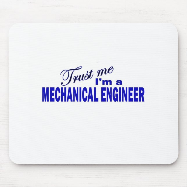 Trust Me I'm a Mechanical Engineer Mouse Pad (Front)