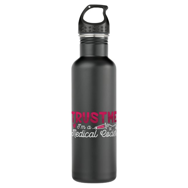 Trust Me I'm A Medical Coder ICD Coding Programmer Stainless Steel Water Bottle (Front)
