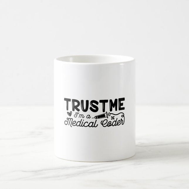 Trust Me I'm A Medical Coder ICD Programmer Coding Coffee Mug (Center)