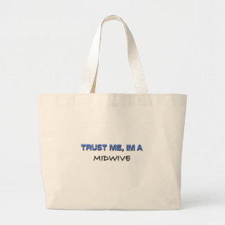 Trust Me I'm a Midwive Large Tote Bag