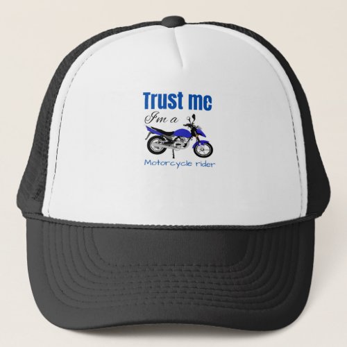 Trust Me Im A Motorcycle Rider Trucker Hat