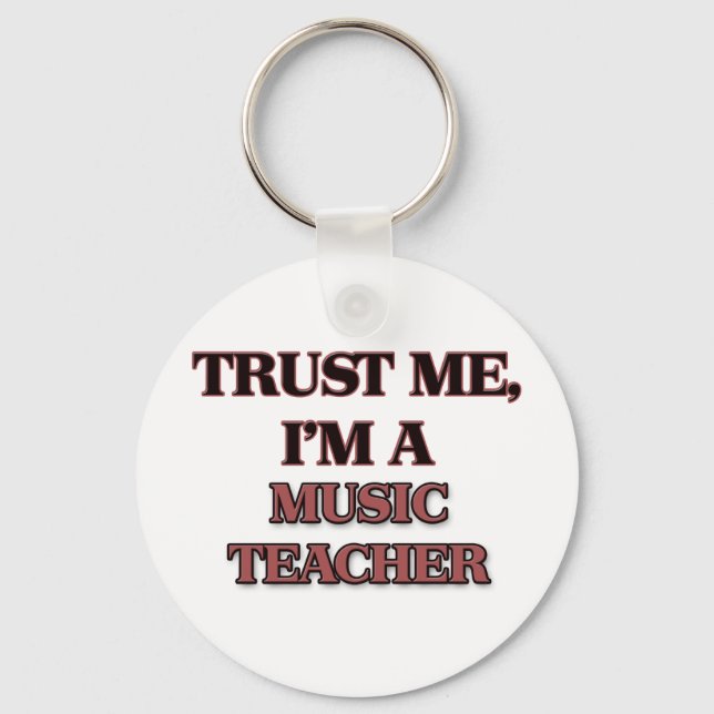 Trust Me I'm A MUSIC TEACHER Keychain (Front)