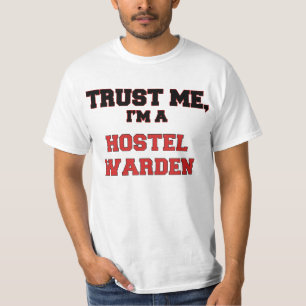 Trust Me I'm a My Hostel Warden T-Shirt