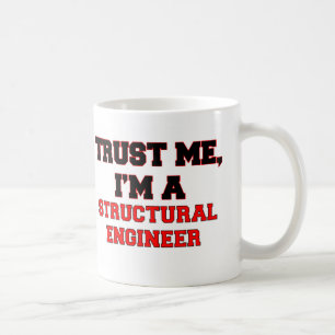Trust Me I'm a My Structural Engineer Coffee Mug