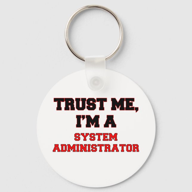 Trust Me I'm a My System Administrator Keychain (Front)