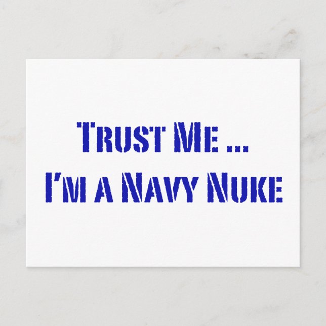 Trust Me I'm a Navy Nuke Postcard (Front)