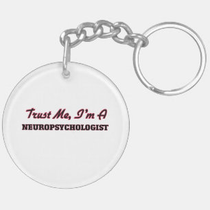 Trust me I'm a Neuropsychologist Keychain