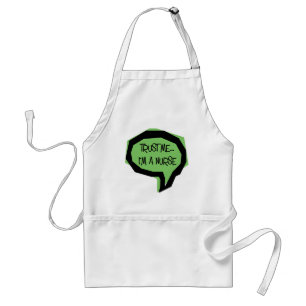 Trust me, I'm a nurse. Adult Apron