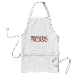 Trust me I'm a NURSE Adult Apron