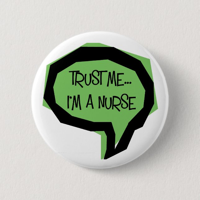 Trust me, I'm a nurse. Button (Front)