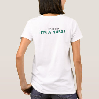Trust Me I'm a Nurse Funny Healthcare Tee